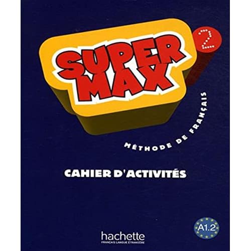 Super Max: Niveau 2 Cahier D'Activites (French Edition)