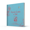 Winnie-the-Pooh: Eeyore Loses a Tail: Special Edition of the Original Illustrated Story by A.A.Milne with E.H.Shepard’s Iconic Decorations. Collect the Range.
