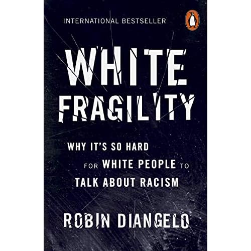 White Fragility: Why It's So Hard for White People to Talk About Racism