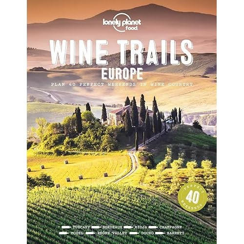 Lonely Planet Wine Trails - Europe 1 (Lonely Planet Food)