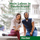 Mein Leben in Deutschland - der Orientierungskurs: Basiswissen Politik, Geschichte, Gesellschaft. Deutsch als Fremdsprache / Audio-CD