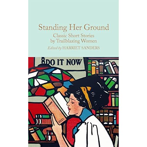 Standing Her Ground: Classic Short Stories by Trailblazing Women