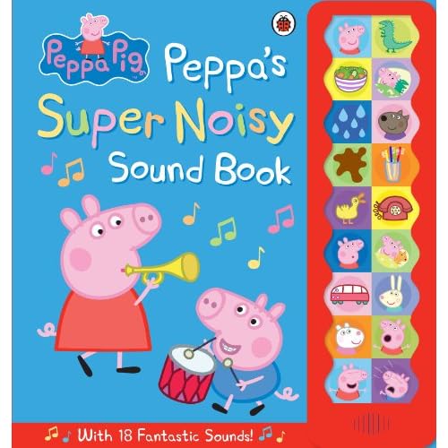 Peppa Pig Peppas Super Noisy Sound Book