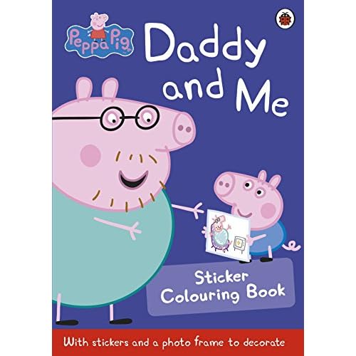 Peppa Pig: Daddy and Me Sticker Colouring Book