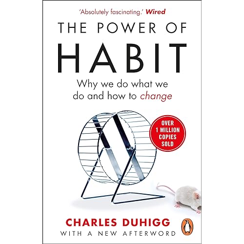 The Power of Habit: Why We Do What We Do, and How to Change